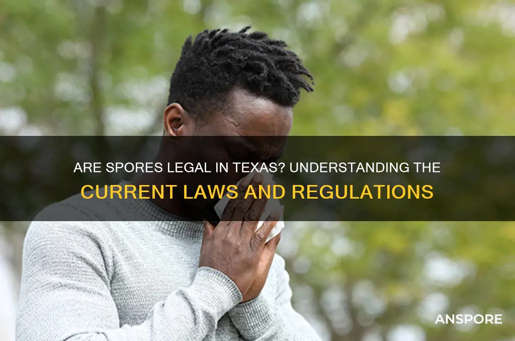 are spores legal in texas