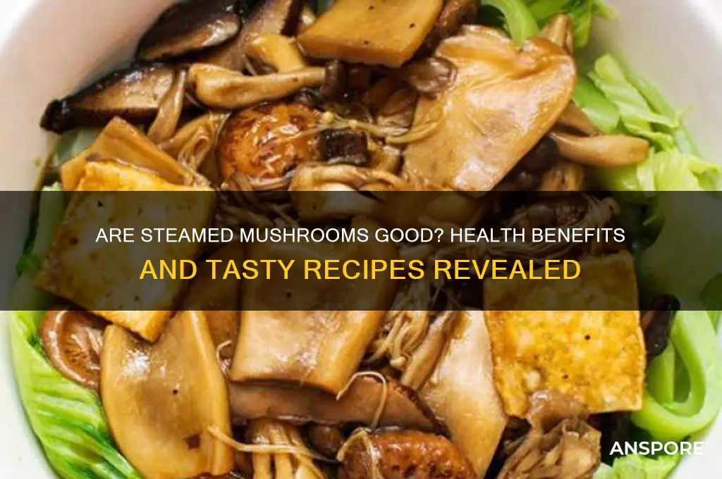 are steamed mushrooms good