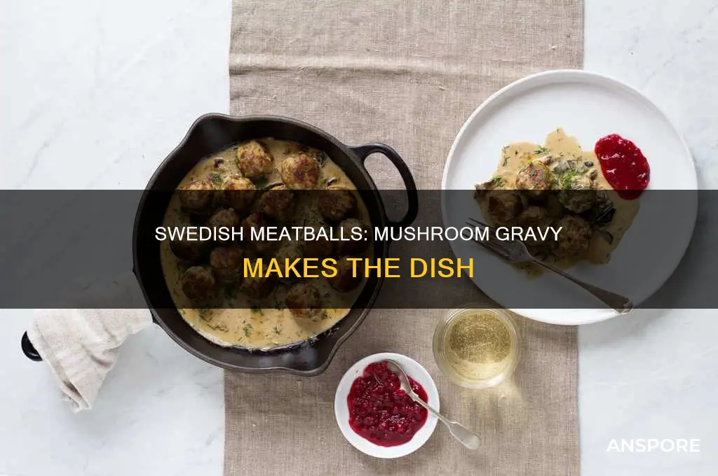 are swedish meatballs with mushroom gravy