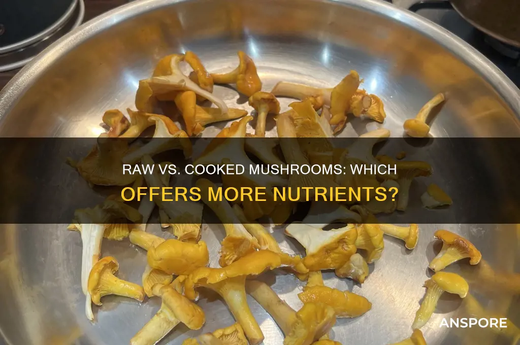are there more nutrients in raw or cooked mushrooms