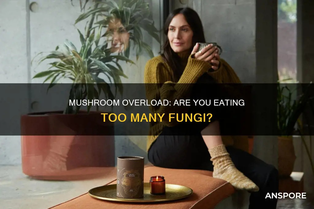 are too many mushrooms bad for you