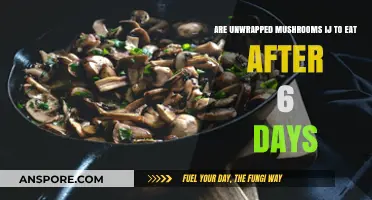 Are Unwrapped Mushrooms Still Safe to Eat After 6 Days?