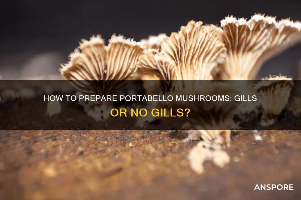 are you supposed to leave the gills in portabello mushrooms
