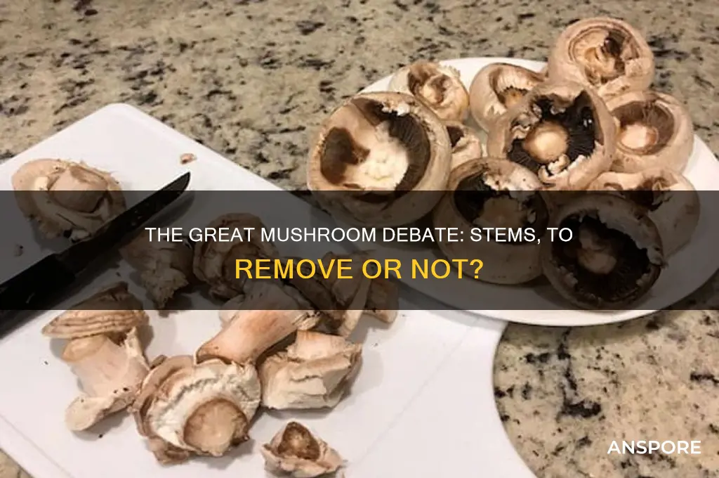 are you supposed to remove mushroom stems