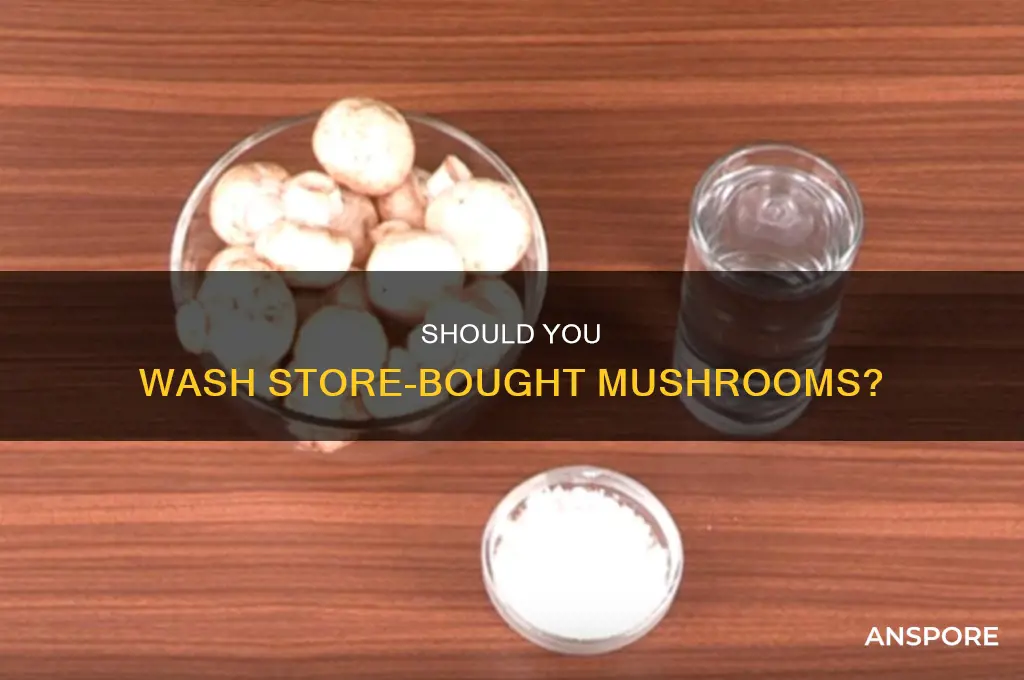 are you supposed to wash fresh mushrooms from the grocery