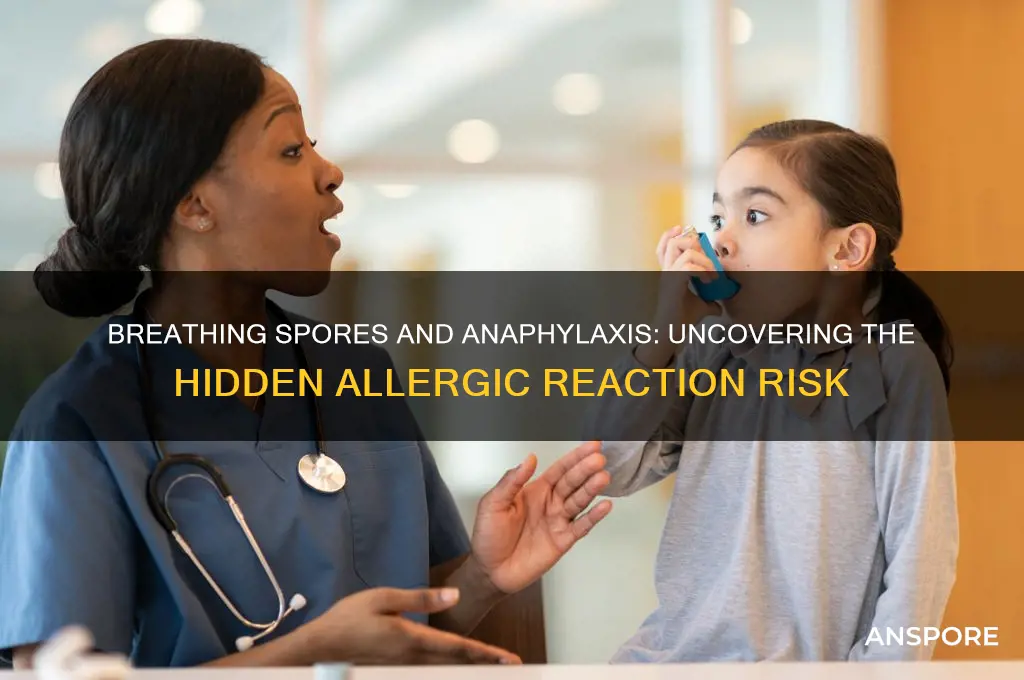 can breathing spores cause anaphylaxis