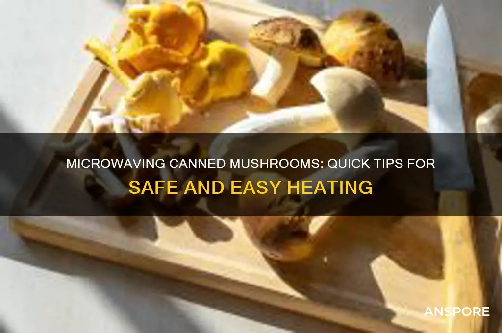 can canned mushrooms be microwaved