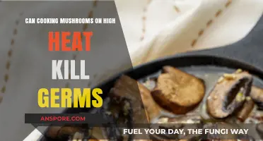 High-Heat Mushroom Cooking: Does It Effectively Eliminate Germs?