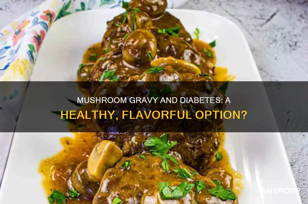 can diabetics eat mushroom gravy