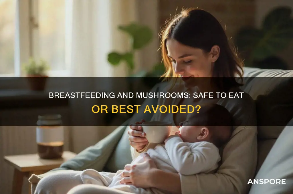 can eat mushrooms while breastfeeding