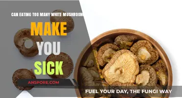 Can Overeating White Mushrooms Cause Digestive Issues or Illness?