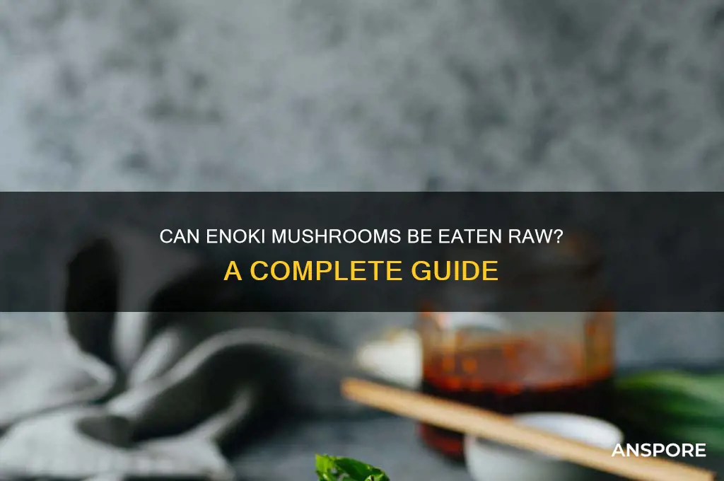 can enoki mushrooms be eaten raw
