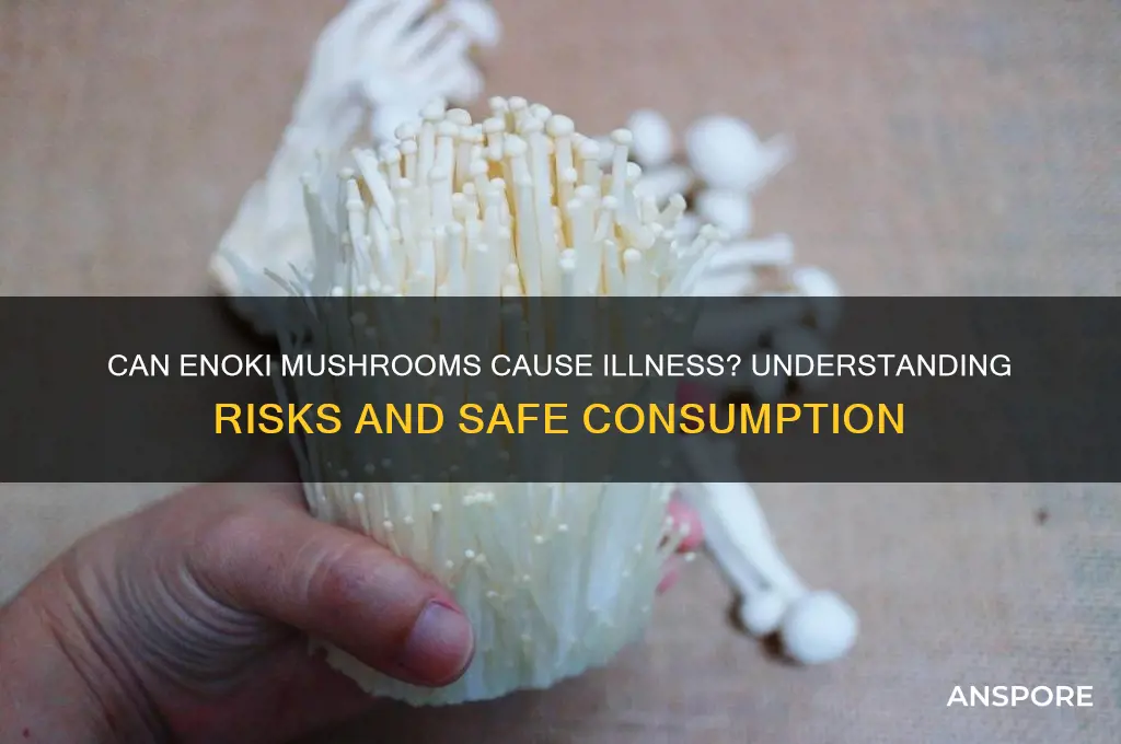 can enoki mushrooms make you sick