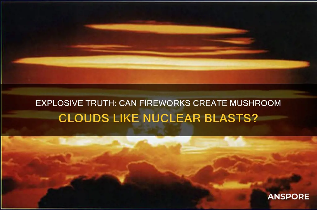 can fireworks cause a mushroom cloud