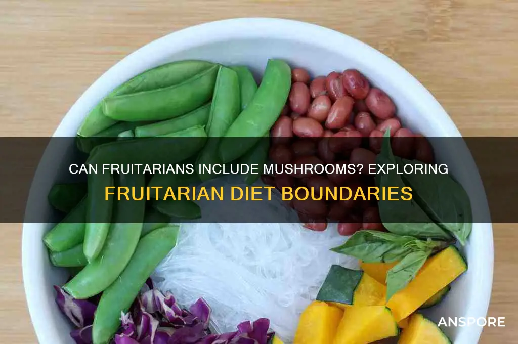 can fruitarians eat mushrooms