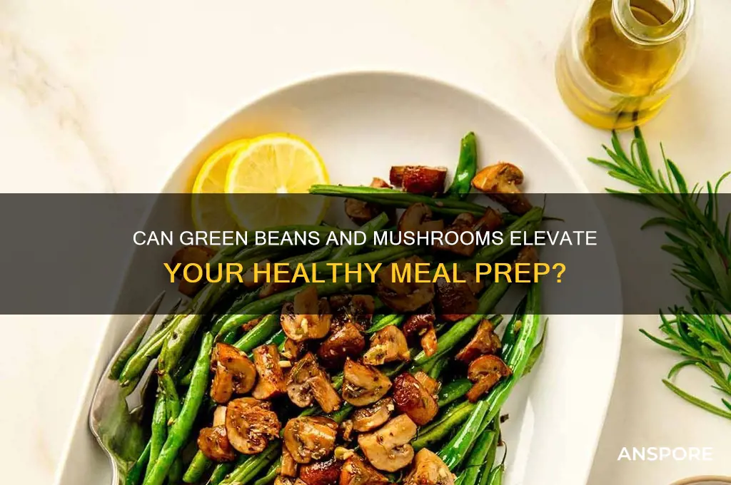 can green beans mushrooms
