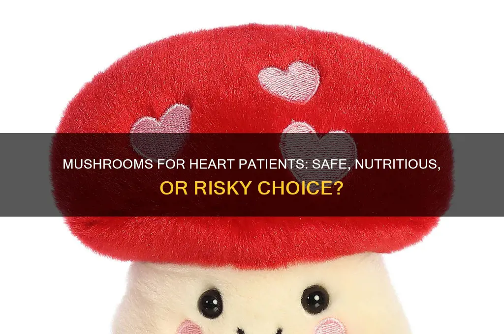can heart patient eat mushroom