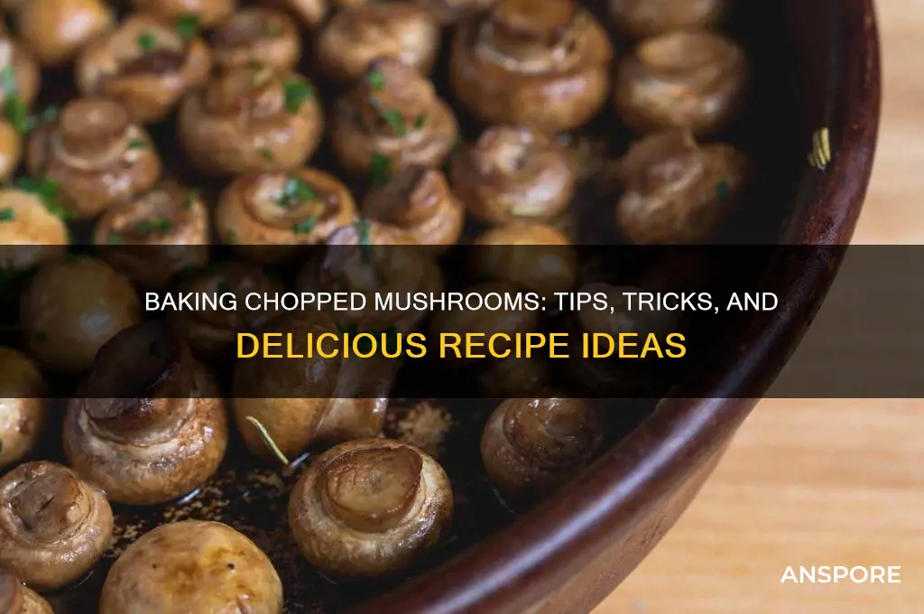 can i bake chopped mushrooms
