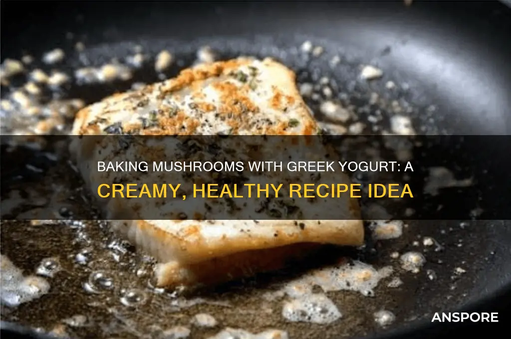 can i bake mushrooms with greek yogurt