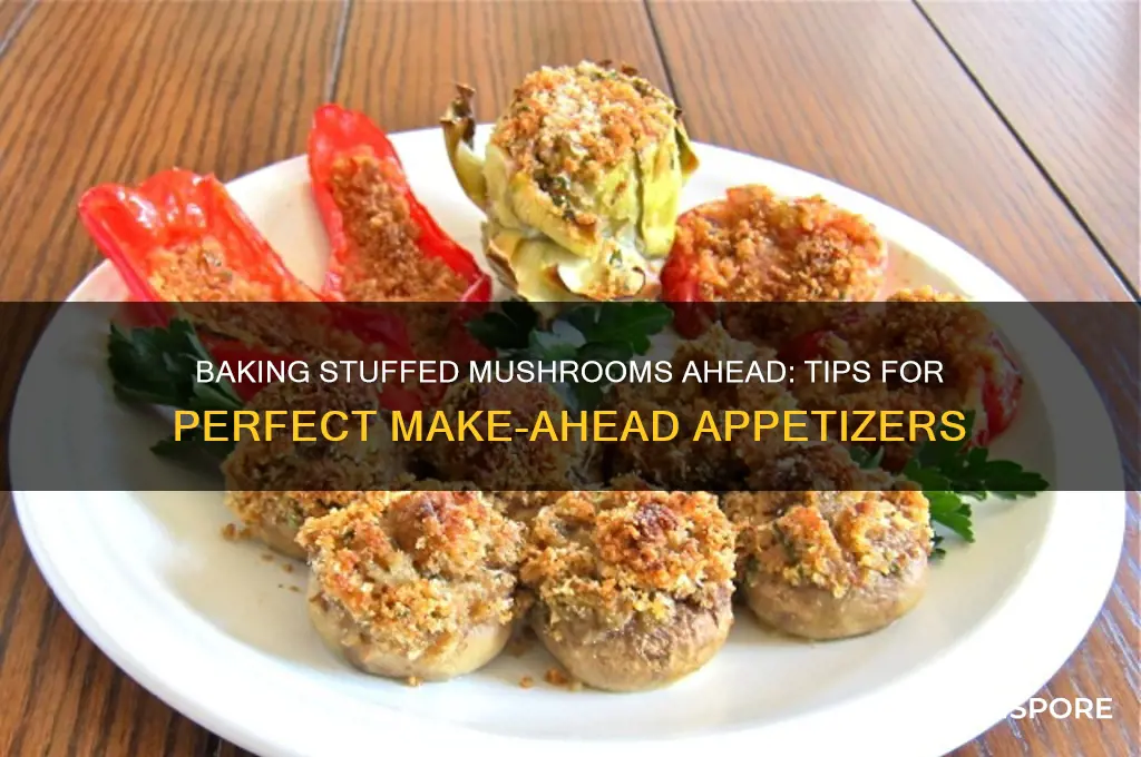 can i bake stuffed mushrooms ahead of time