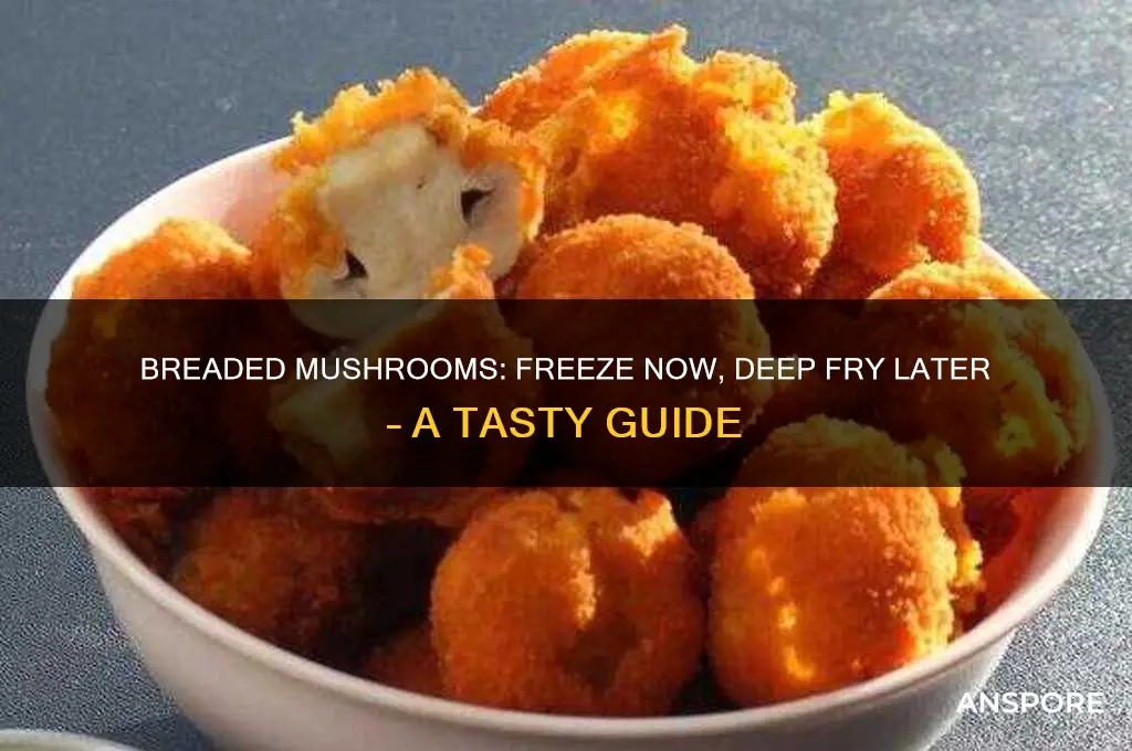 can i bread mushrooms and freeze to deep fry later