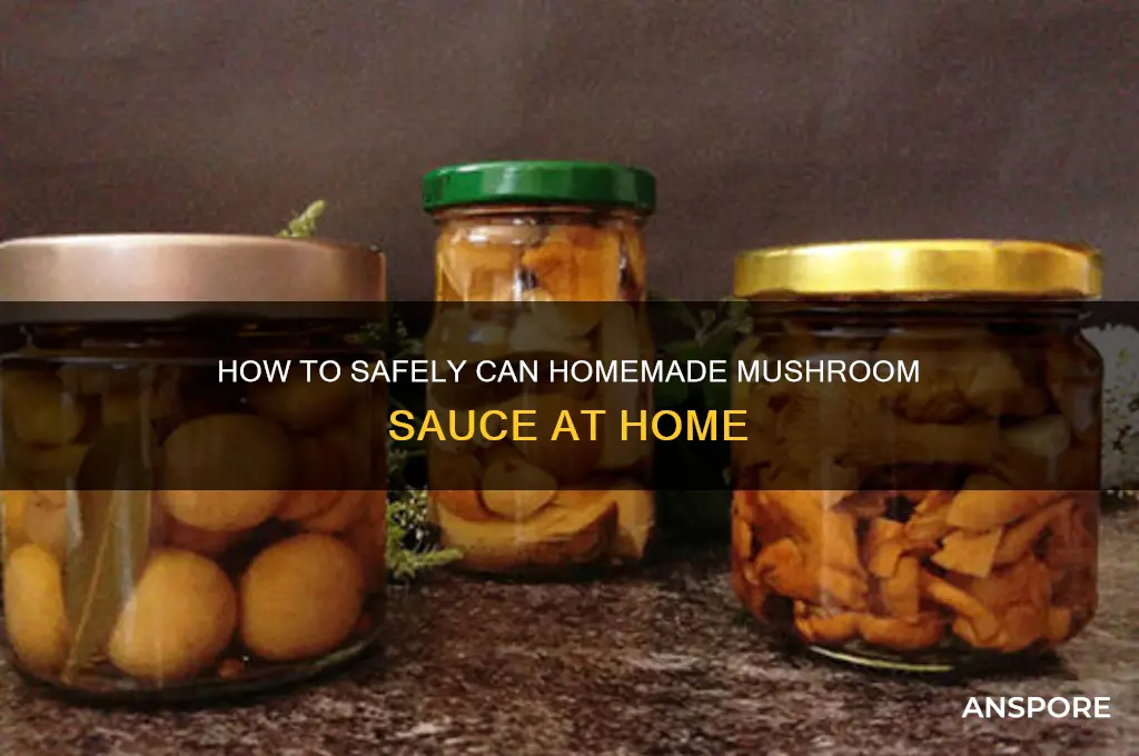 can i can homemade mushroom sauce