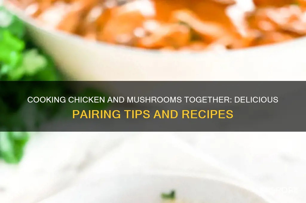can i cook chicken and mushroom together