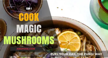 Can You Cook Magic Mushrooms? A Culinary and Legal Guide