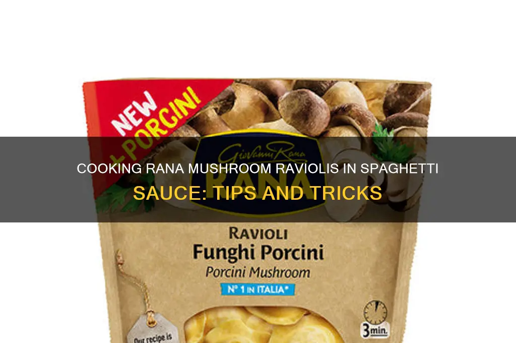 can i cook rana mushroom raviolis in spaghetti sauce