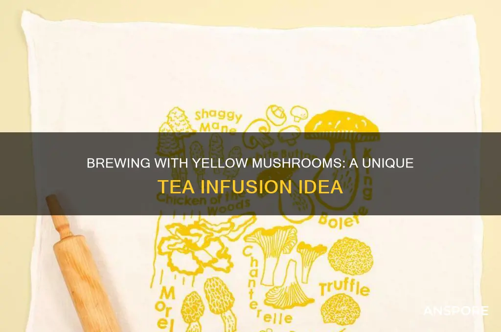 can i cook yellow mushrooms in tea