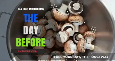 Prepping Mushrooms Ahead: Can You Cut Them the Day Before?