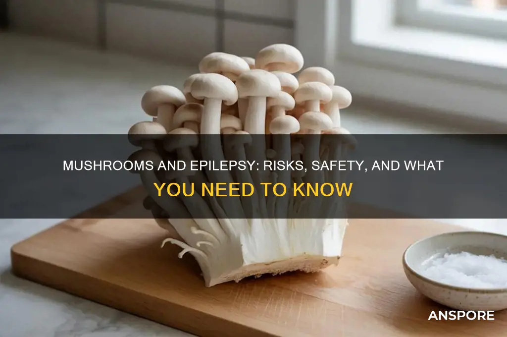 can i do mushrooms with epilepsy