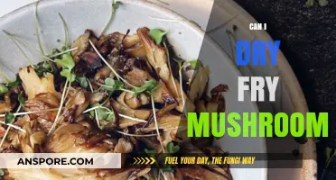 Dry Frying Mushrooms: Tips, Benefits, and Perfect Cooking Techniques
