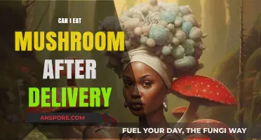 Postpartum Nutrition: Are Mushrooms Safe to Eat After Delivery?