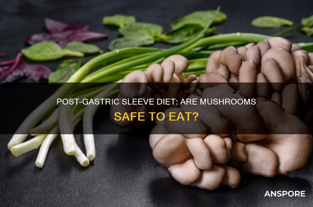 can i eat mushroom after gastric sleeve