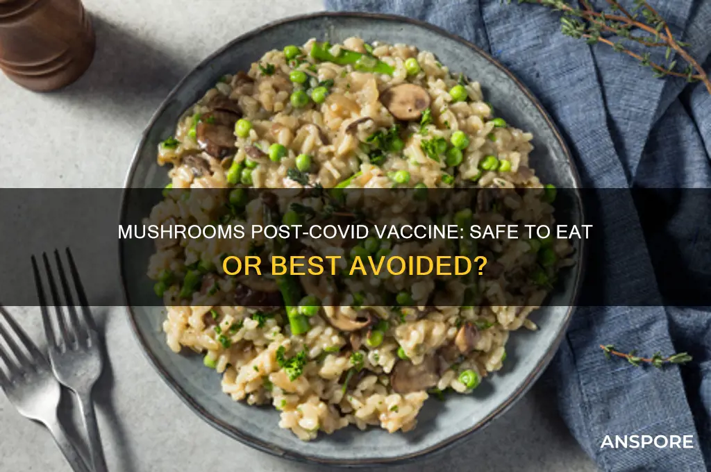 can i eat mushrooms after covid vaccine