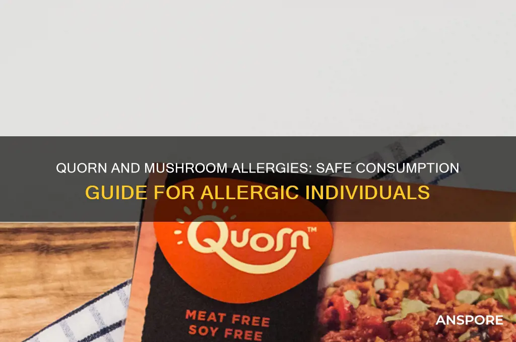 can i eat quorn if i am allergic to mushrooms