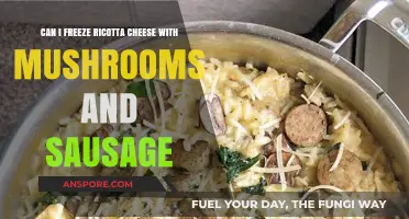 Freezing Ricotta Cheese with Mushrooms and Sausage: Tips and Tricks