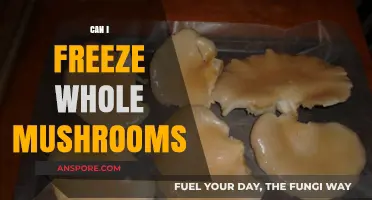 Freezing Whole Mushrooms: A Complete Guide to Preservation and Freshness
