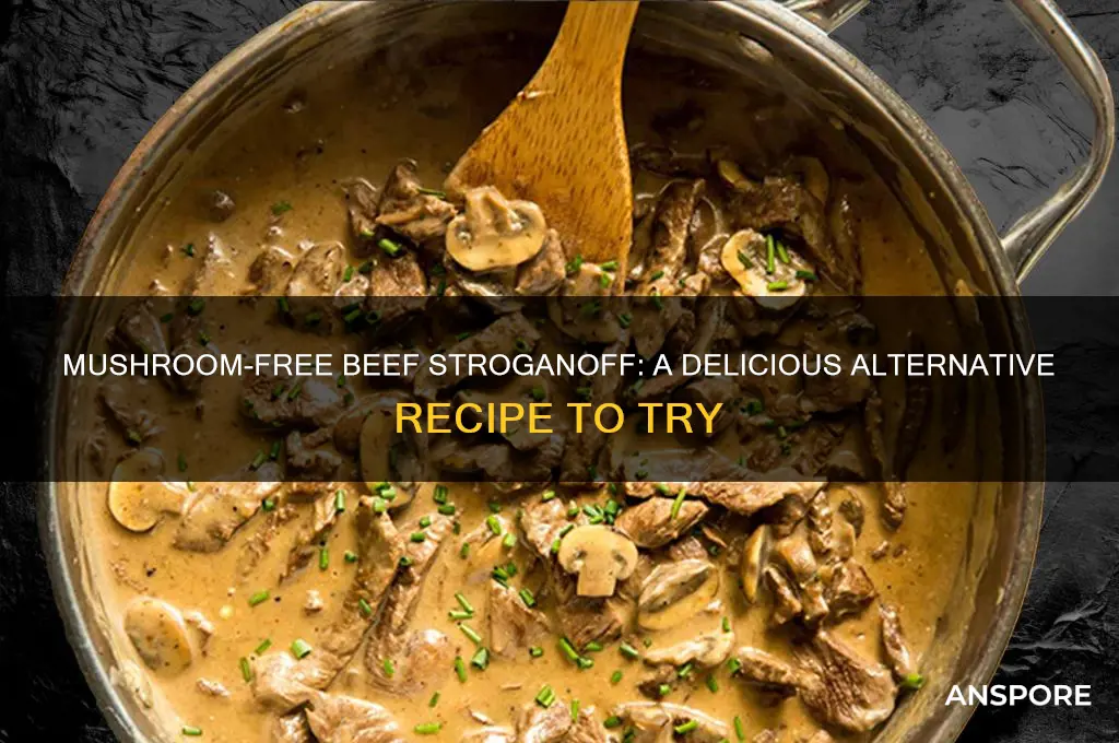 can i make beef stroganoff without mushrooms