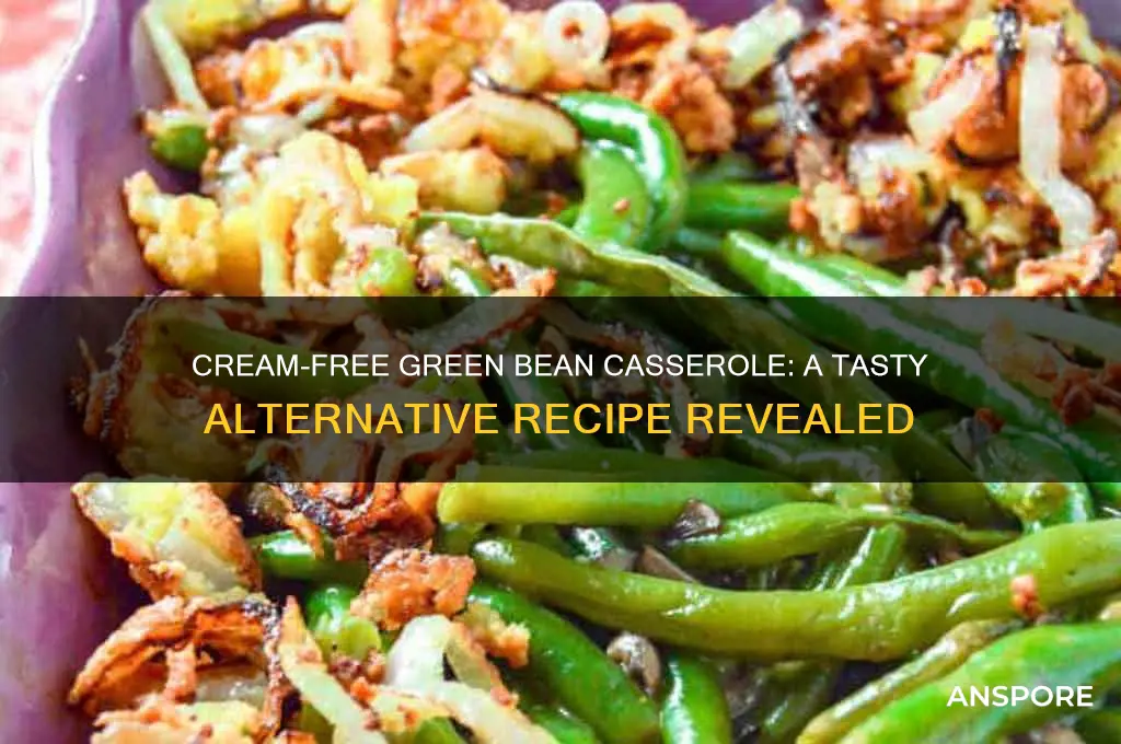 can i make green bean casserole without cream of mushroom