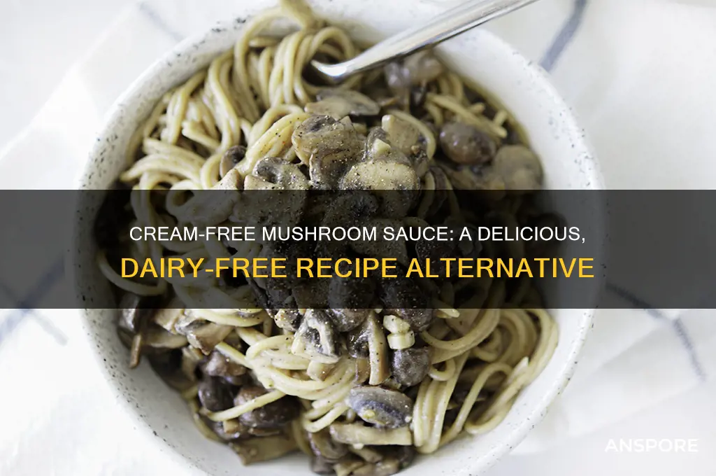 can i make mushroom sauce without cream