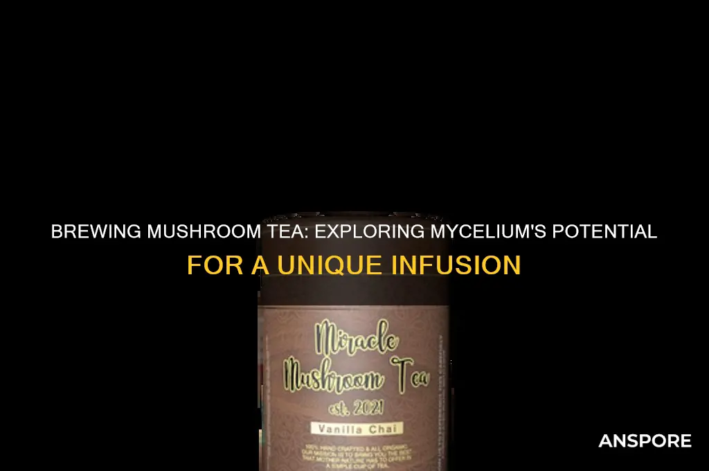 can i make mushroom tea with myceliu