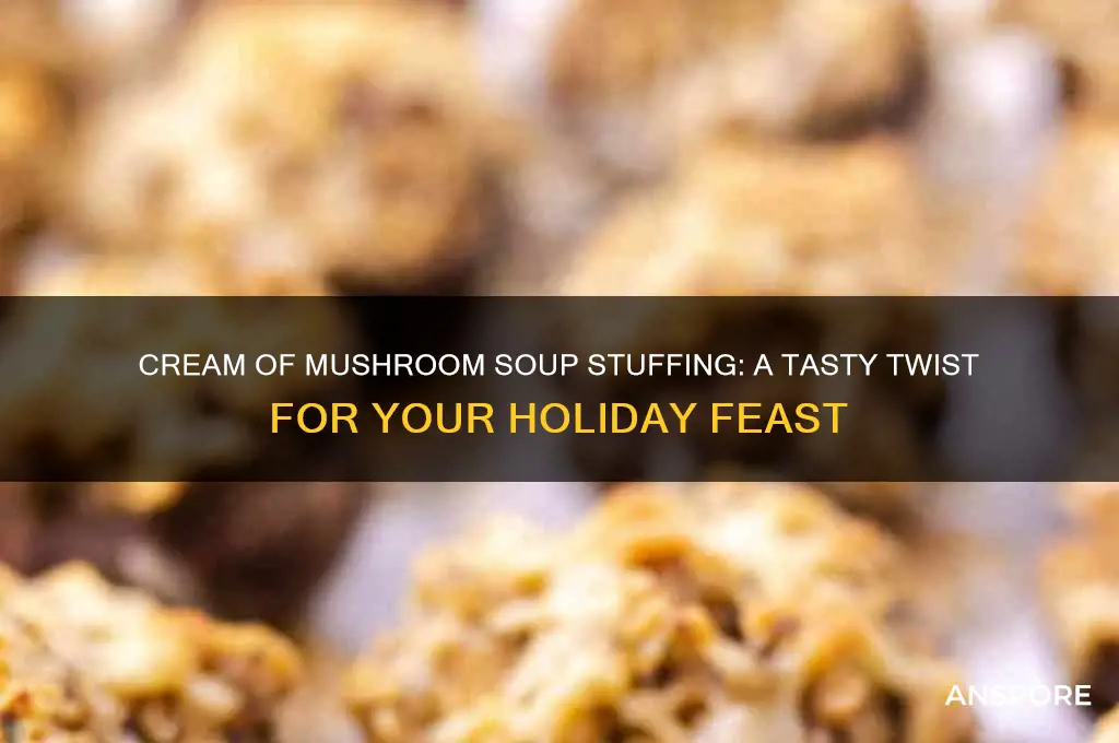 can i make my stuffing with cream of mushroom soup