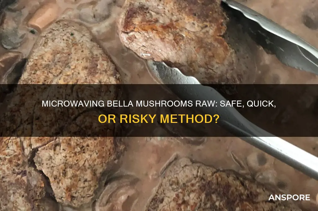 can i microwave bella mushrooms raw