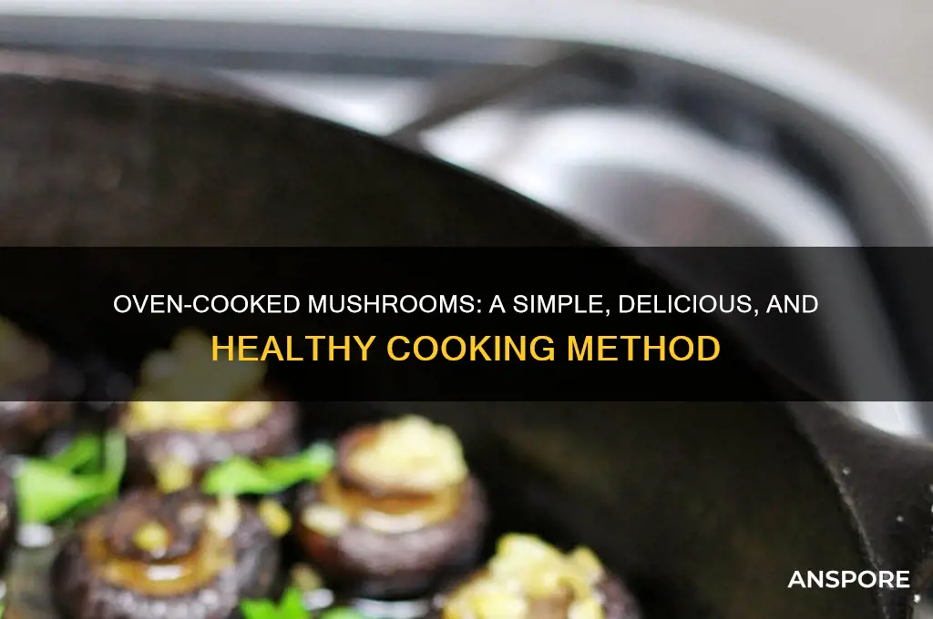 can i oven cook mushrooms