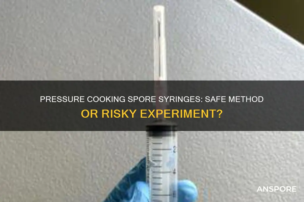 can i presure cook a spore syringe