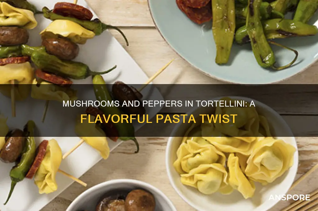 can i put mushrooms and peppers in tortellini pasta
