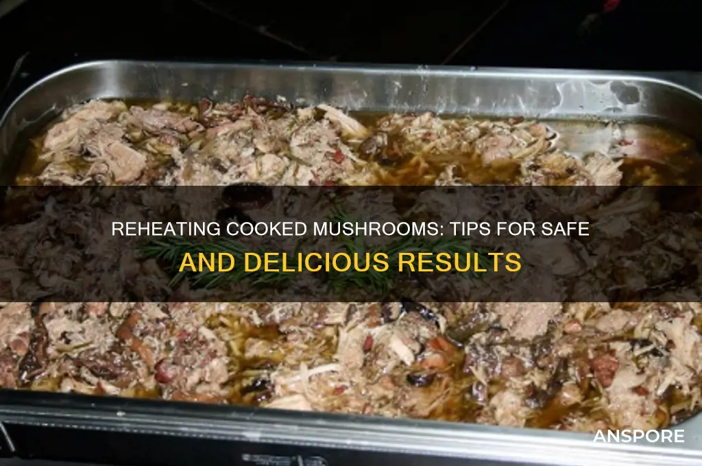 can i reheat cooked mushrooms