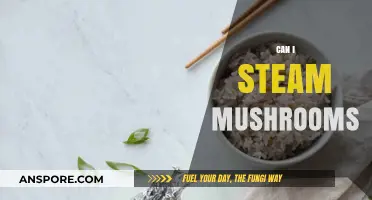 Steaming Mushrooms: A Quick, Healthy, and Delicious Cooking Method